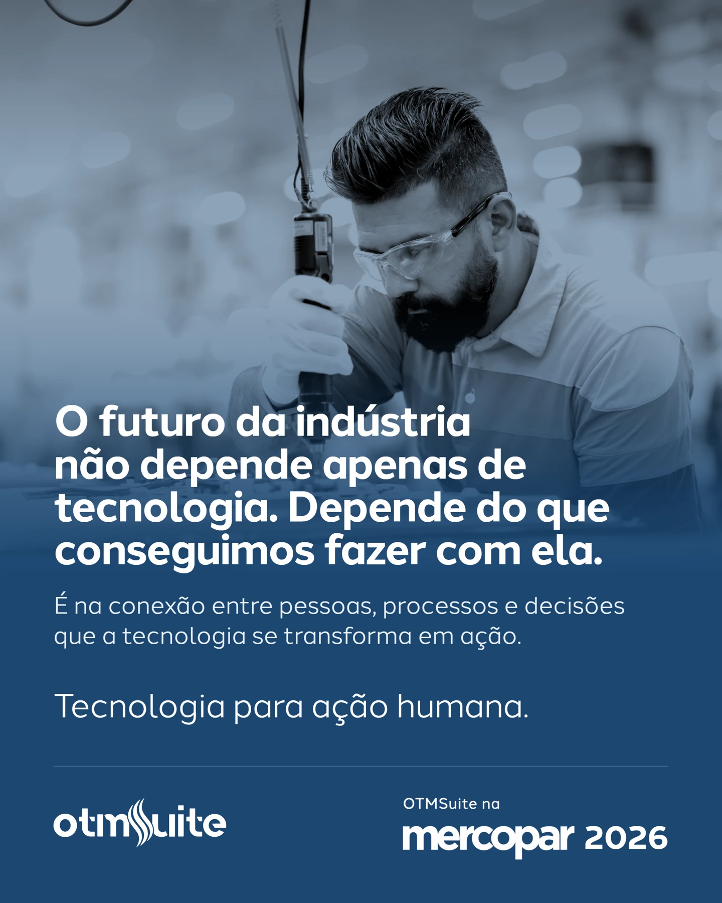 Campanha Mercopar 2026 da OTMSuite: o futuro da indústria depende do que conseguimos fazer com a tecnologia.