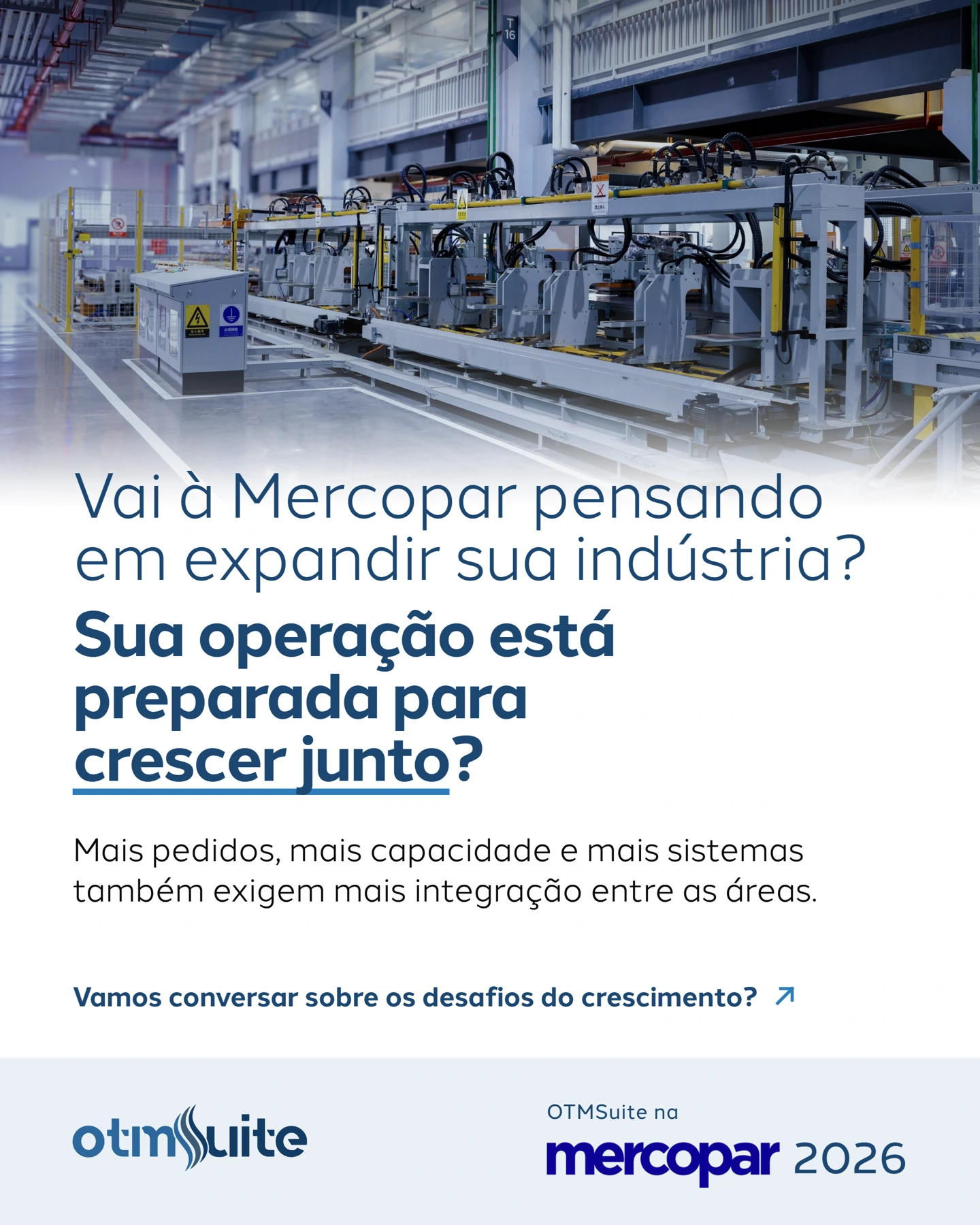 Campanha Mercopar 2026 da OTMSuite: vai à Mercopar pensando em expandir sua indústria? Sua operação está preparada para crescer junto?