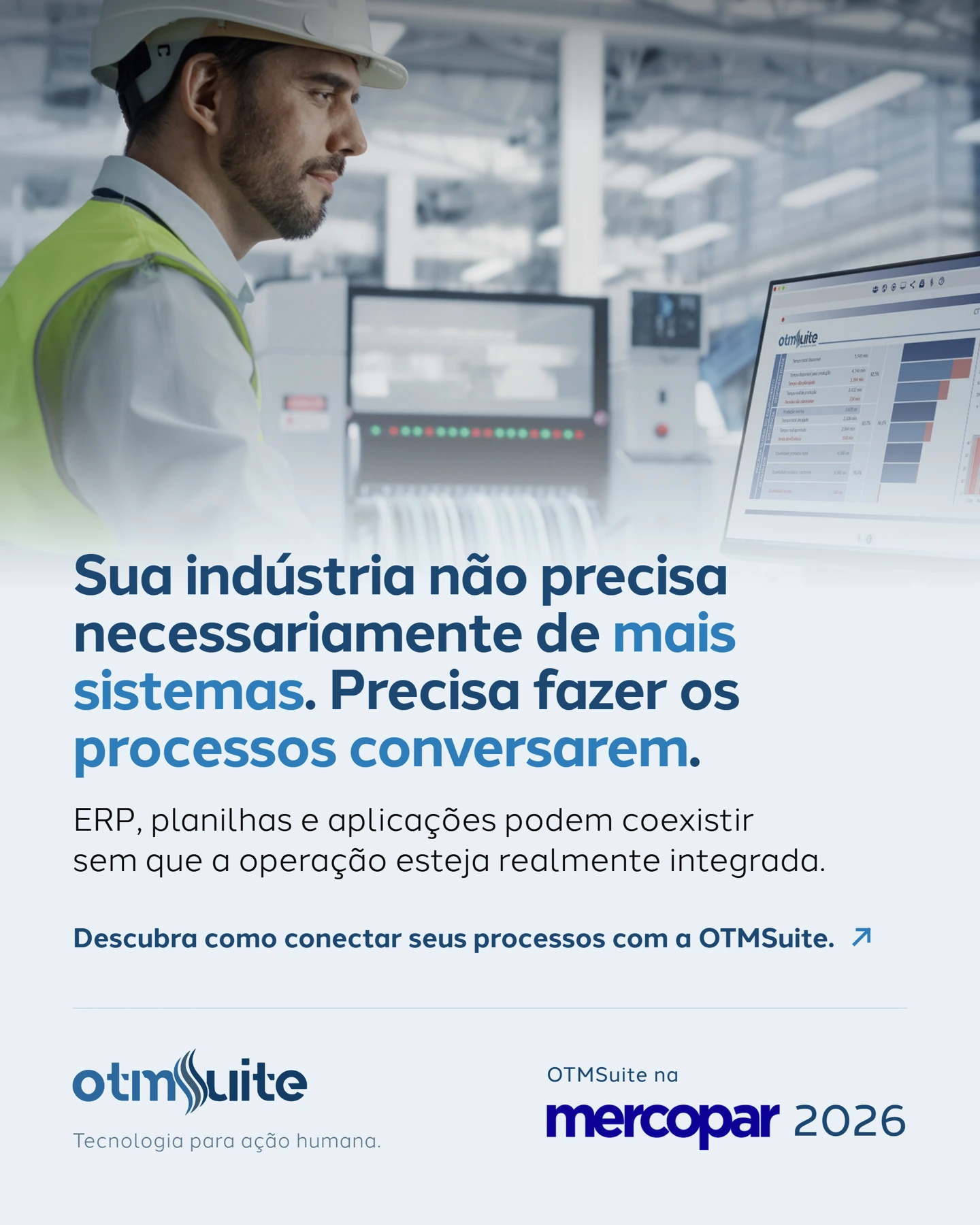 Campanha Mercopar 2026 da OTMSuite: sua indústria não precisa necessariamente de mais sistemas, precisa fazer os processos conversarem.